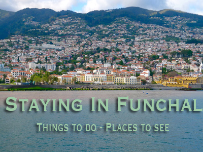 Staying in Funchal